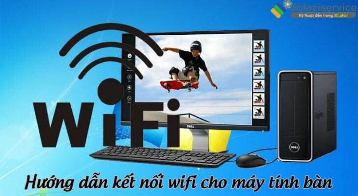 Kết nối Wifi cho máy tính bàn: 3 bước siêu dễ!