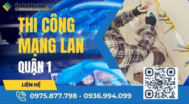 Thi công mạng LAN Quận 1: Giá tốt, nhanh, chuyên nghiệp!