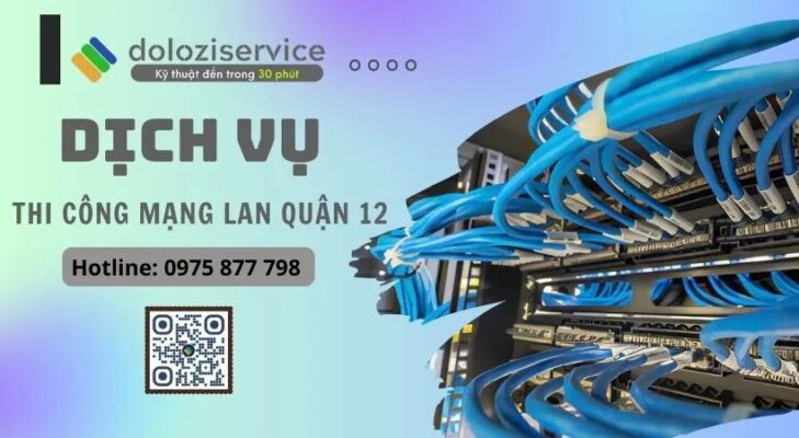 Thi Công Mạng LAN Quận 12: Giá Tốt Nhất!