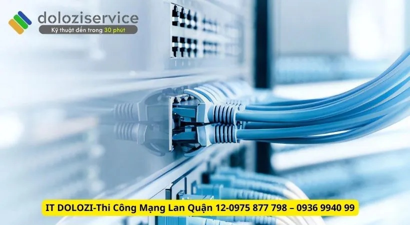 Dolozi - Dịch vụ thi công mạng lan quận 12 Dolozi - Dịch vụ thi công mạng lan quận 12