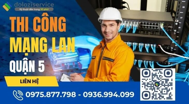 Thi Công Mạng LAN Quận 5: Giá Tốt Nhất! Gọi Ngay!