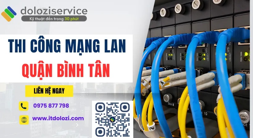 Thi công mạng Lan giá ưu đãi tại quận Bình Tân.