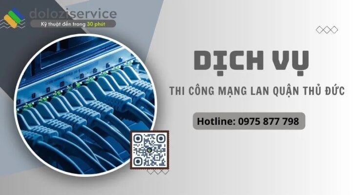Thi Công Mạng LAN Thủ Đức: Giá Tốt, Chuyên Nghiệp!