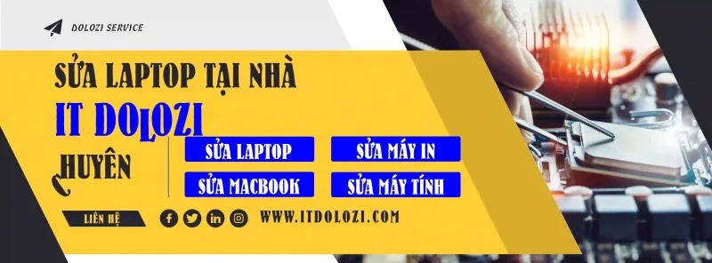 Dịch vụ sửa Laptop tận nơi Dolozi