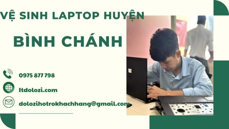 Dolozi - Vệ sinh laptop huyện Bình Chánh tại nhà