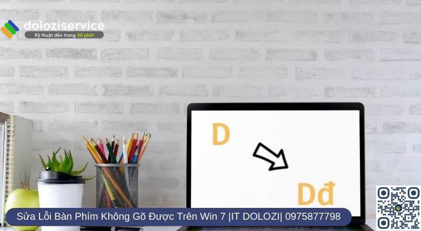 lổi gõ chữ “ d ” nhưng hiện “ dđ ” sửa lổi bàn phím không gõ được trên win 7
