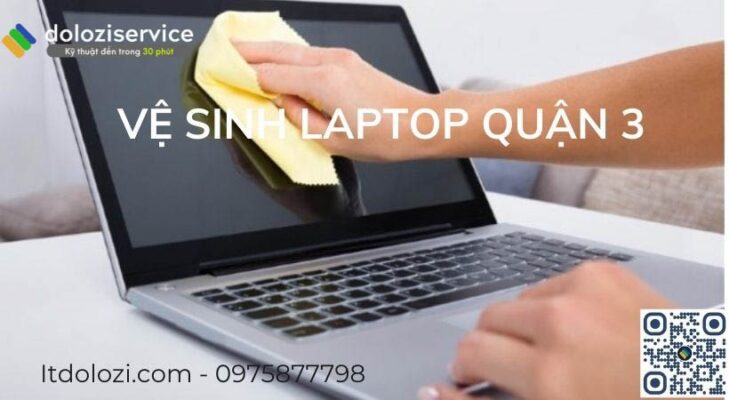 Vệ Sinh Laptop Quận 3 - Giá Tốt, Lấy Ngay!