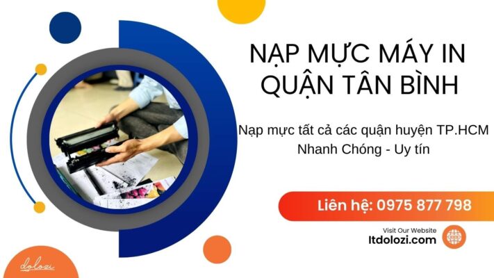 Nạp Mực Máy In Quận Tân Bình - Giá Rẻ, Gọi Là Có!