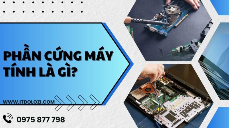 Phần Cứng Máy Tính Là Gì