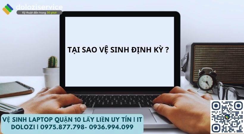 vệ sinh laptop quận 10 định kỳ 