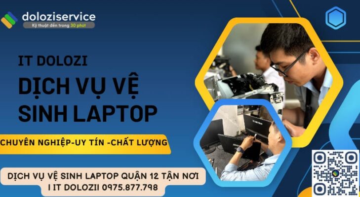 Vệ Sinh Laptop Quận 12 - Gọi Là Có Mặt Ngay!