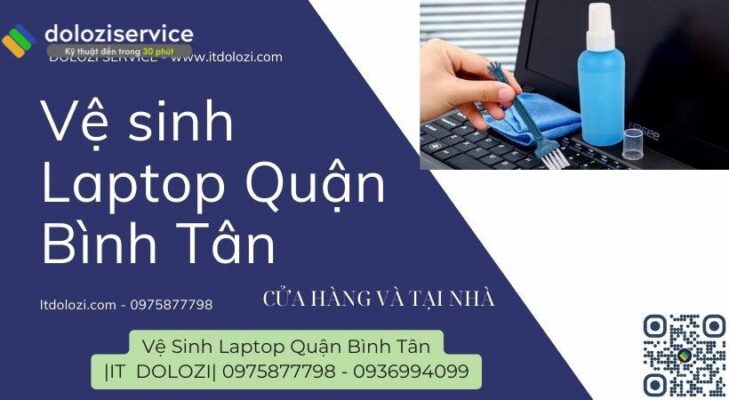 Vệ Sinh Laptop Quận Bình Tân Giá Rẻ - Gọi Ngay!