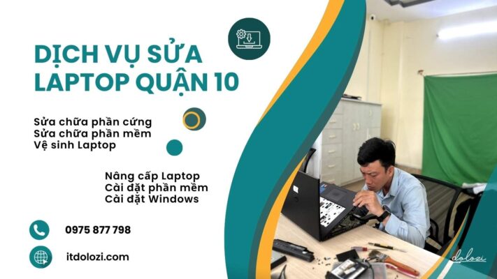 Sửa Laptop Quận 10: Gọi Ngay! Giá Tốt, Đến Tận Nơi