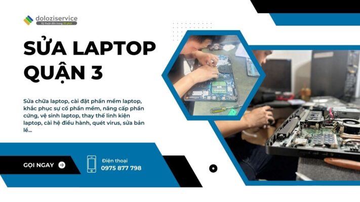 Sửa Laptop Quận 3: Gọi Ngay! Giá Tốt, Đến Tận Nơi