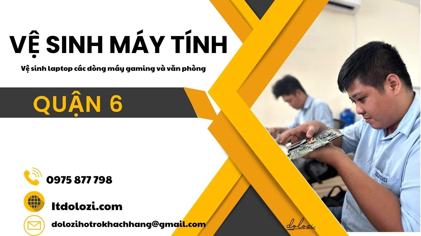 Dịch vụ vệ sinh máy tính quận 6 Dịch vụ vệ sinh máy tính quận 6