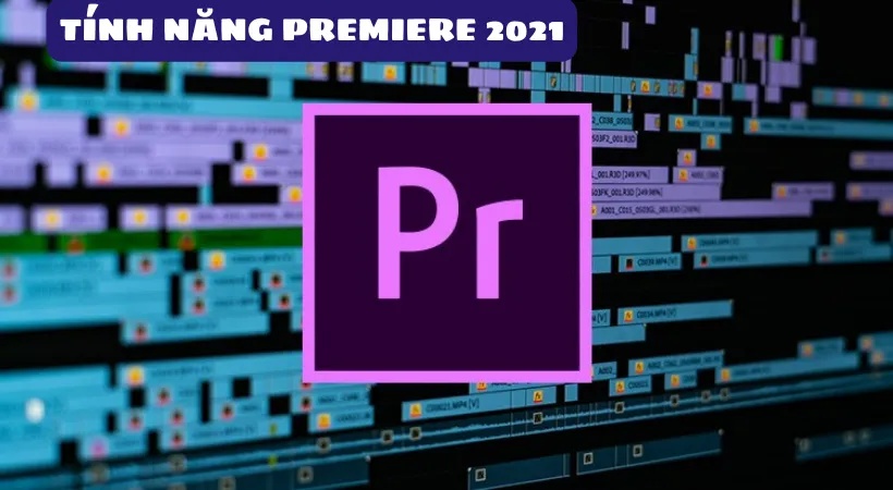 Tính năng nổi bật trong Adobe Premiere 2020