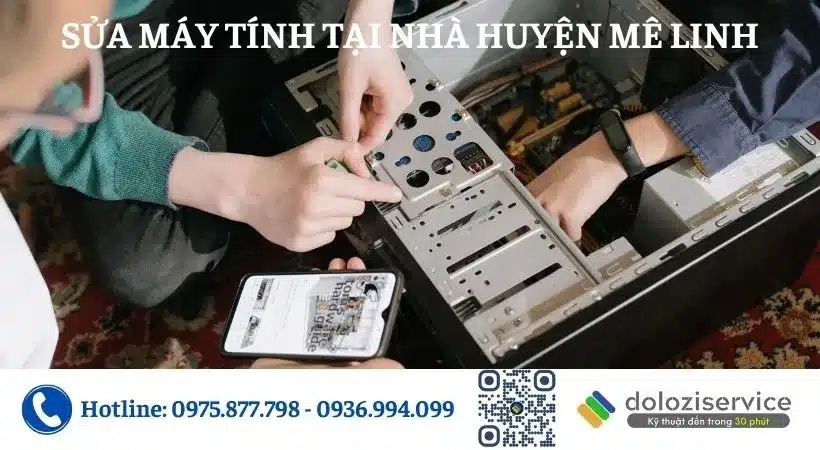 Sửa máy tính uy tín tại nhà huyện Mê Linh.