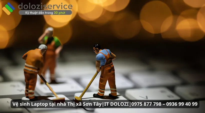 Dịch vụ vệ sinh laptop tại nhà chuyên nghiệp tại Thị Xã Sơn Tây