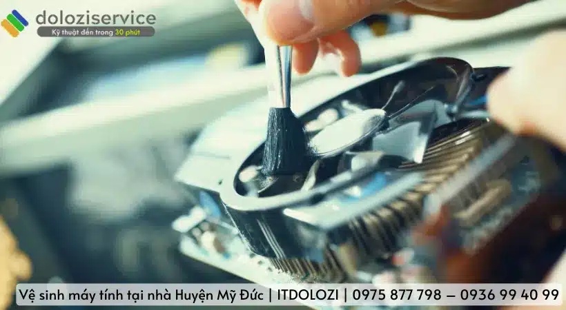 Quy trình vệ sinh máy tính tại nhà huyện Mỹ Đức chuyên nghiệp của Dolozi.