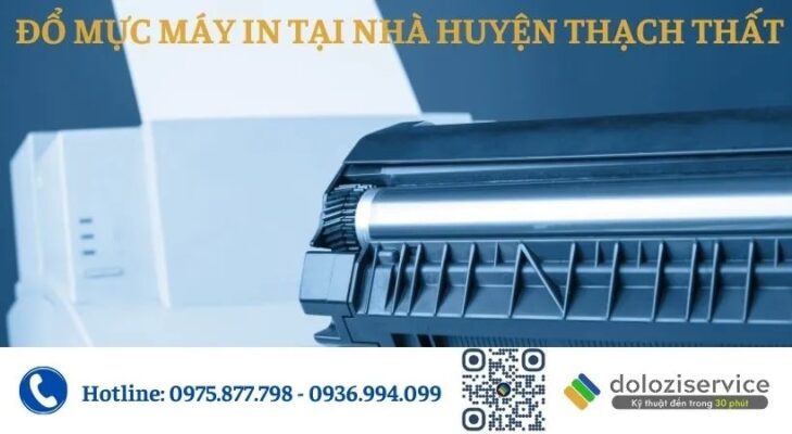 Đổ Mực Máy In Tại Nhà Huyện Thạch Thất - Gọi Ngay!