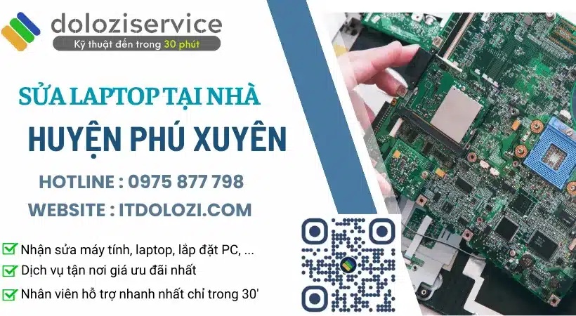 Đơn vị sửa laptop tại nhà Huyện Phú Xuyên dịch vụ tại nhà của Dolozi.