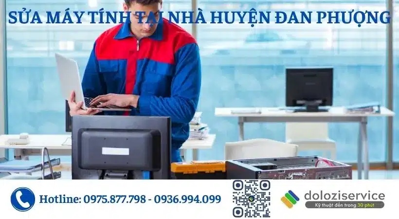 Sửa máy tính uy tín tại nhà huyện Đan Phượng Sửa máy tính uy tín tại nhà huyện Đan Phượng