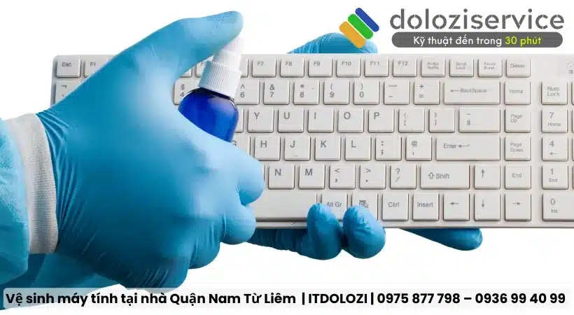 Quy trình vệ sinh máy tính tại nhà quận Nam Từ Liêm của Dolozi Quy trình vệ sinh máy tính tại nhà quận Nam Từ Liêm của Dolozi