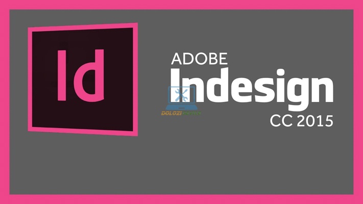InDesign 2015: Tải NGAY bản Full, Miễn Phí 100%!