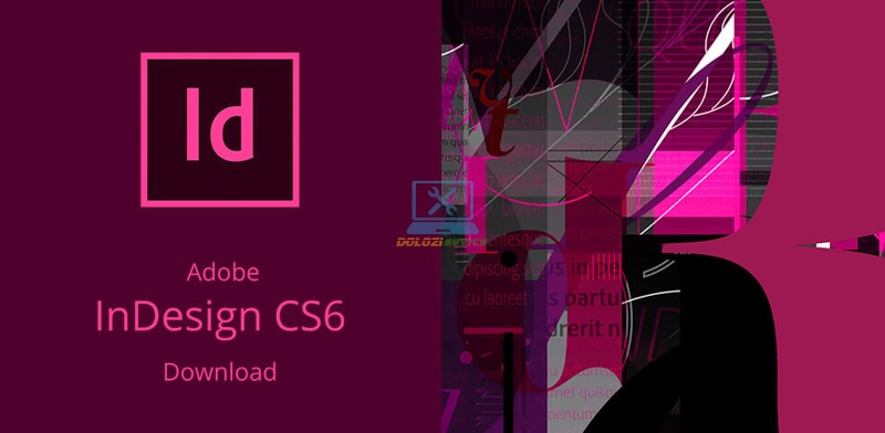 InDesign CS6: Tải Ngay Bản Chuẩn, Mới Nhất!