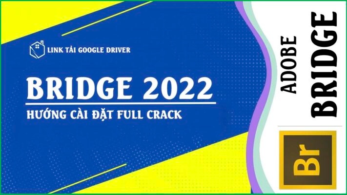 Bridge 2022: Tải Ngay! [Cập Nhật Mới Nhất]