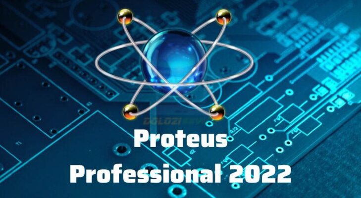 Proteus Professional 2022: Tải Ngay! (Bản Mới Nhất)