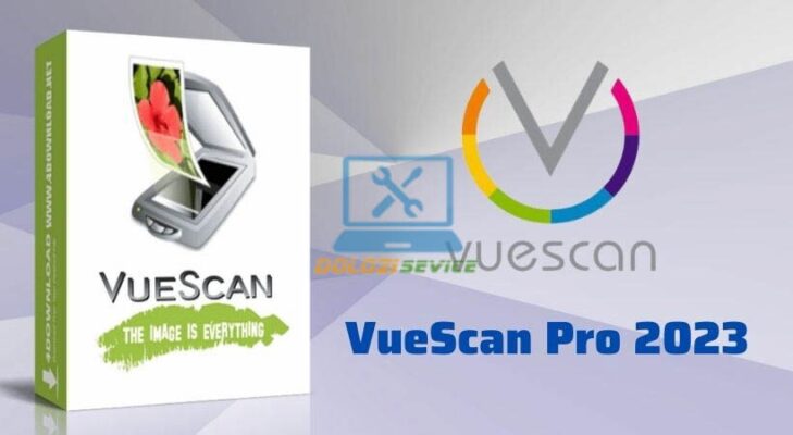VueScan Pro 2023: Tải Ngay Bản Chuẩn Mới Nhất!