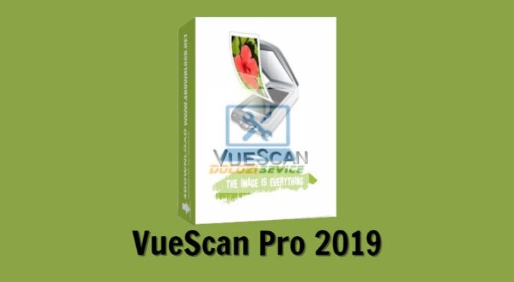 VueScan Pro 2018: Tải Ngay Bản Chuẩn, Dùng Miễn Phí!