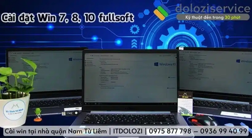 Cài win tại nhà quận Nam Từ Liêm tại Dolozi uy tín.