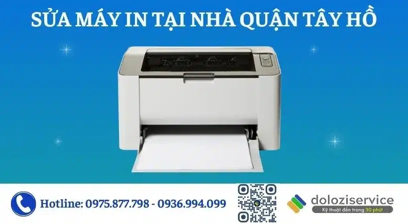 Sửa máy in tại nhà uy tín tại Quận Tây Hồ.