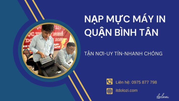 Nạp Mực Máy In Quận Bình Tân Giá Rẻ - Gọi Là Có!