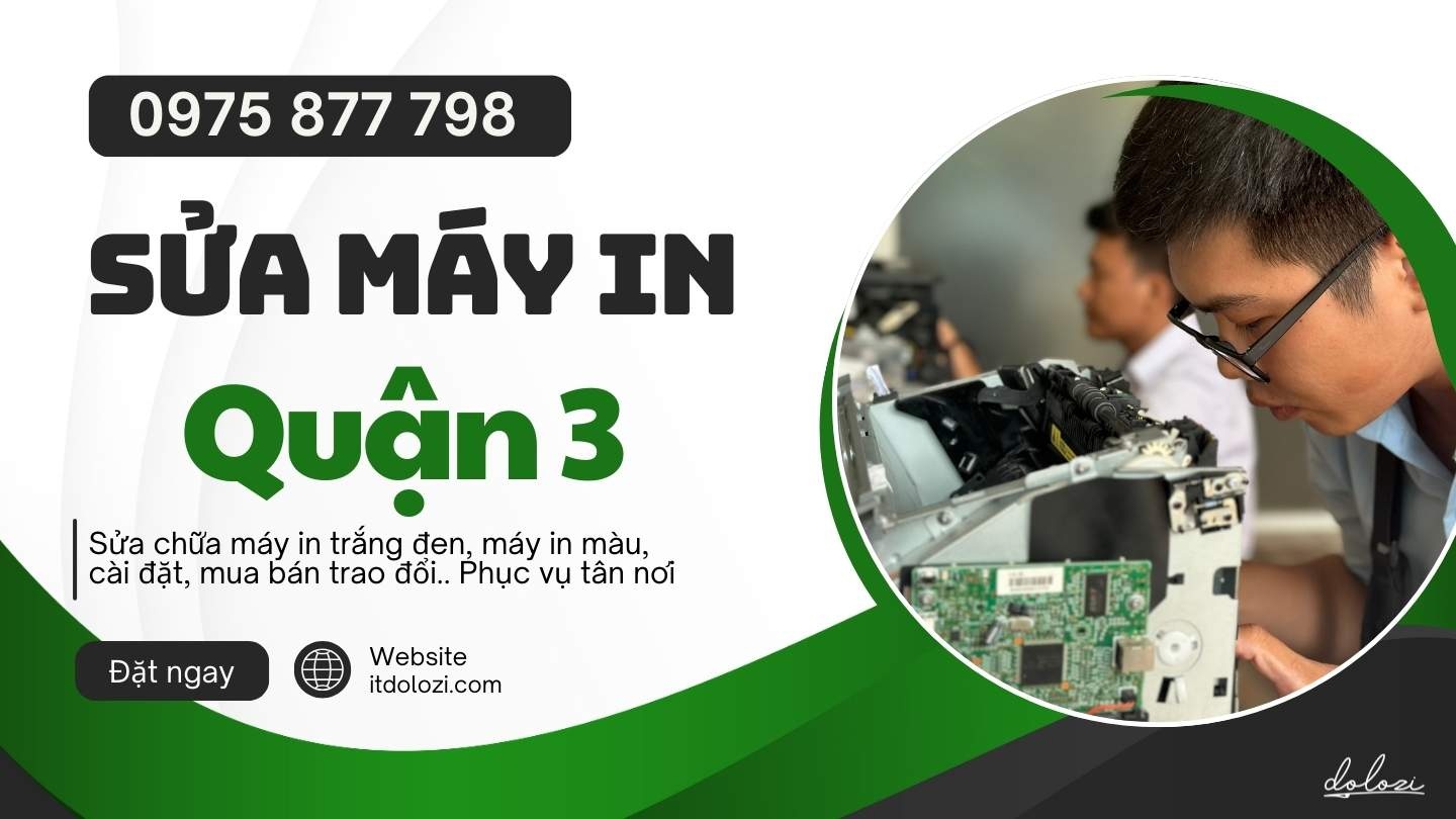 Sửa Máy In Quận 3: Gọi Là Có! Giá Rẻ, Đến Ngay! Dịch vụ Sửa Chữa Máy In Quận 3