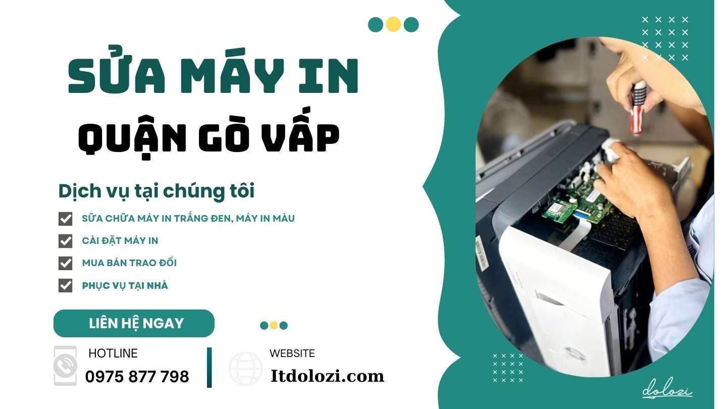 Sửa Máy In Quận Gò Vấp: Gọi Ngay! Có Mặt Nhanh Dịch Vụ Sửa Chữa Máy In Quận Gò Vấp
