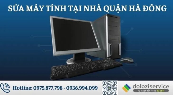 Sửa Máy Tính Tại Nhà Quận Hà Đông - Gọi Ngay!