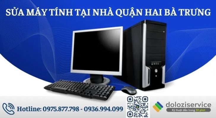 Sửa Máy Tính Tại Nhà Quận Hai Bà Trưng - Gọi Ngay!