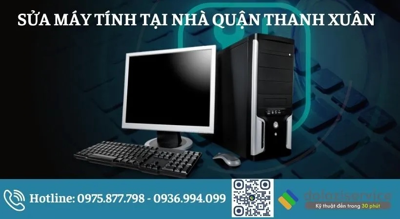 Sửa máy tính tại nhà quận Thanh Xuân Dolozi
